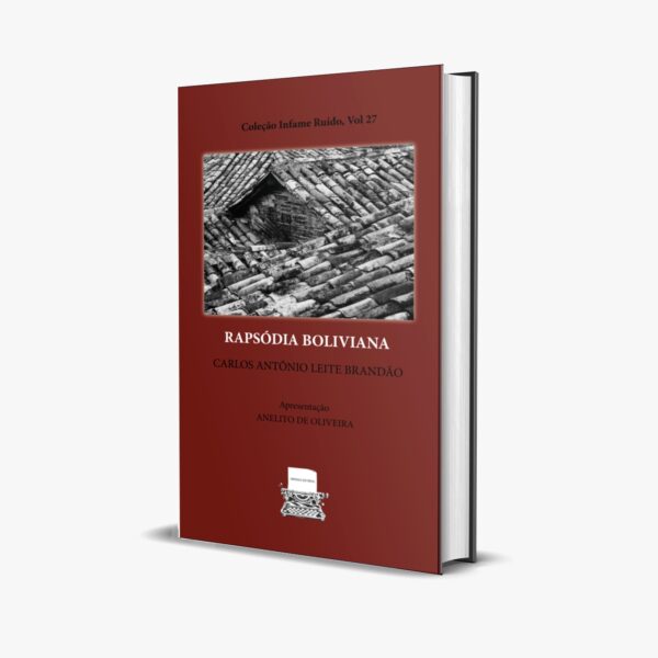 RAPSÓDIA BOLIVIANA - CARLOS ANTÔNIO LEITE BRANDÃO
